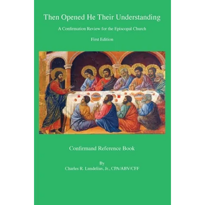 Then Opened He Their Understanding: A Confirmation Review for the Episcopal Church - Paperback