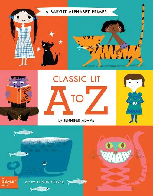 Classic Lit A to Z: A Babylit(r) Alphabet Primer - Board Book