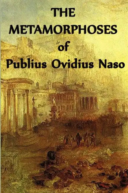 The Metamorphoses of Publius Ovidius Naso - Paperback