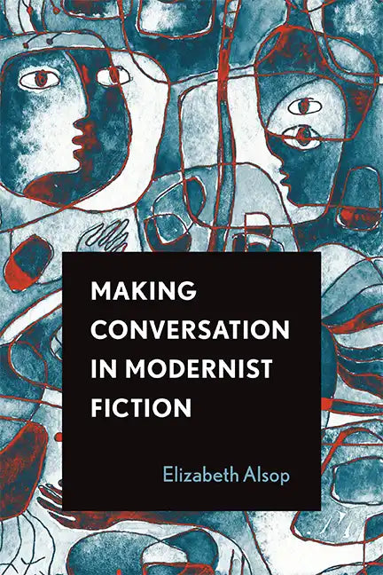 Making Conversation in Modernist Fiction - Hardcover
