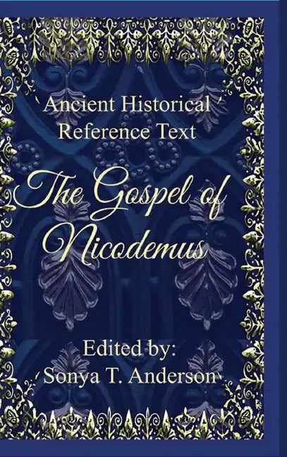 Ancient Historical Reference Text: The Gospel of Nicodemus - Hardcover