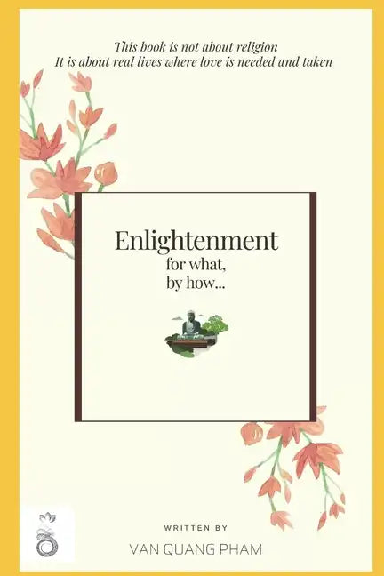 Enlightenment for what, by how...: The noble eightfold path - Paperback