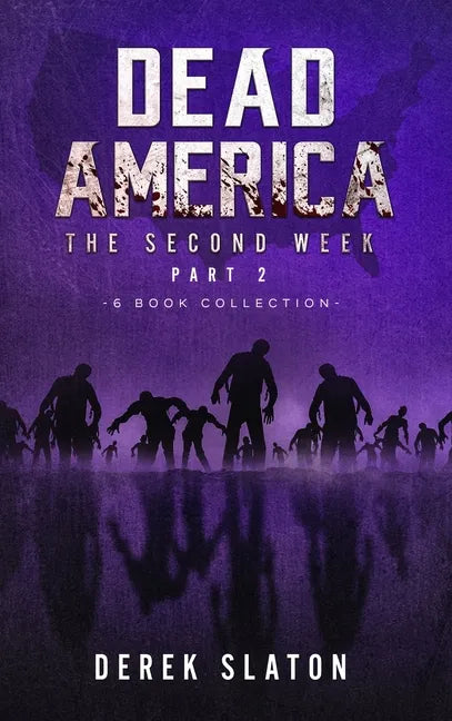 Dead America - The Second Week Part Two - 6 Book Collection - Hardcover