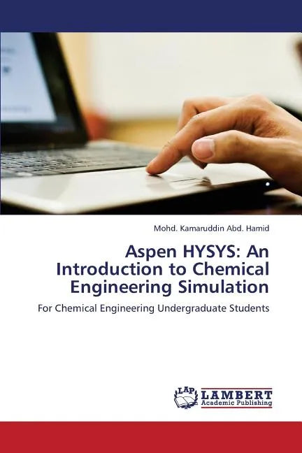 Aspen HYSYS: An Introduction to Chemical Engineering Simulation - Paperback