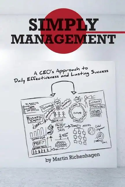 Simply Management: A CEO's Approach to Daily Effectiveness and Lasting Success - Paperback