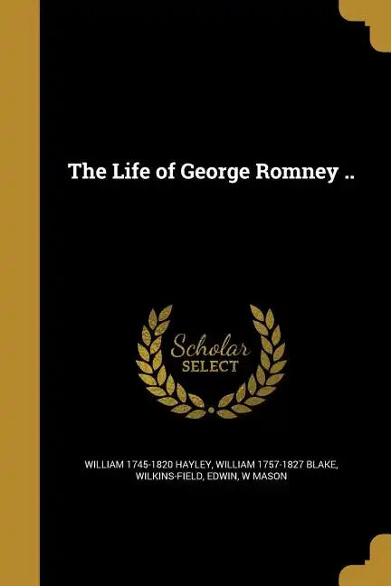 The Life of George Romney .. - Paperback