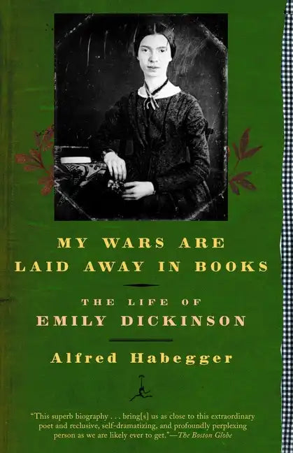 My Wars Are Laid Away in Books: The Life of Emily Dickinson - Paperback