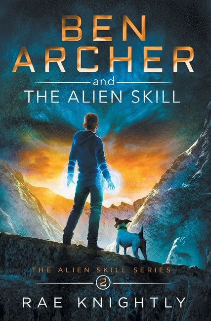Ben Archer and the Alien Skill (The Alien Skill Series, Book 2) - Hardcover