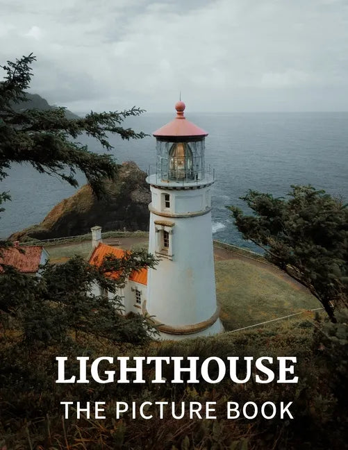 Lighthouse: The Picture Book of Amazing Lighthouse for Alzheimer's, Dementia & Seniors. - Paperback