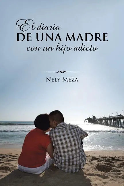 El diario de una madre con un hijo adicto - Paperback