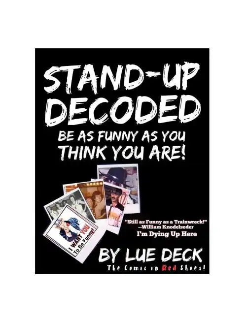Stand-Up Decoded: Sneak a Peek Inside a Lifetime of Stand-up Secrets - Paperback
