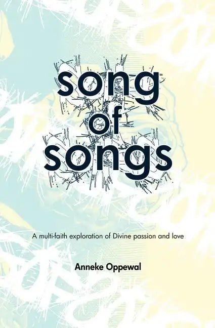 Song of Songs: A multi-faith exploration of Divine passion and love - Paperback