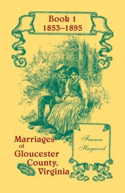 Marriages of Gloucester County, Virginia, Book 1 1853-1895 - Paperback
