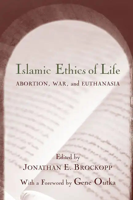 Islamic Ethics of Life: Abortion, War, and Euthanasia - Paperback