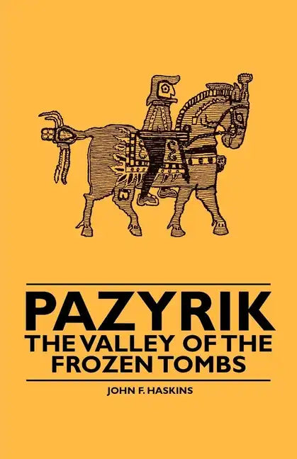 Pazyrik - The Valley of the Frozen Tombs - Paperback