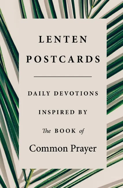 Lenten Postcards: Daily Devotions Inspired by the Book of Common Prayer - Paperback