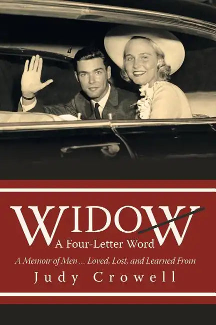 Widow: A Four-Letter Word: A Memoir of Men ... Loved, Lost, and Learned From - Paperback