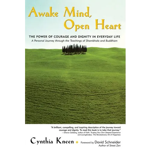 Awake Mind, Open Heart: The Power of Courage and Dignity in Everyday Life - Paperback