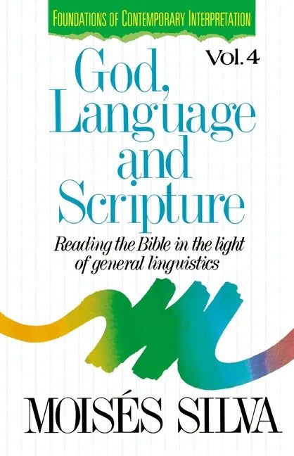 God, Language and Scripture: Reading the Bible in the Light of General Linguistics - Paperback