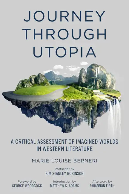 Journey Through Utopia: A Critical Examination of Imagined Worlds in Western Literature - Paperback