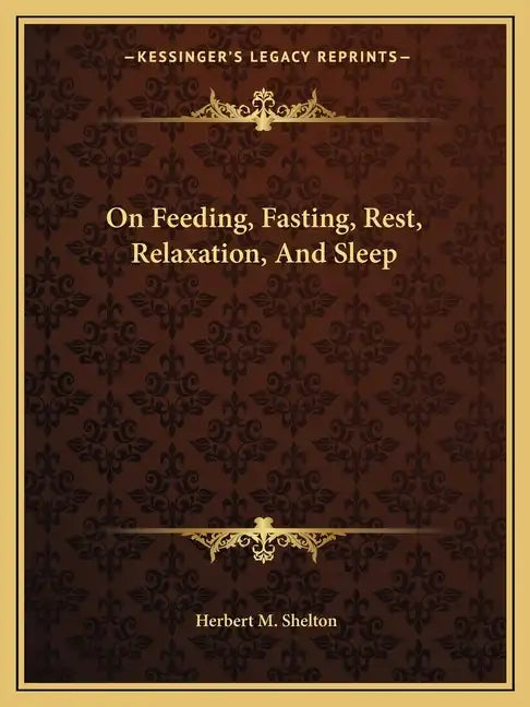 On Feeding, Fasting, Rest, Relaxation, and Sleep - Paperback
