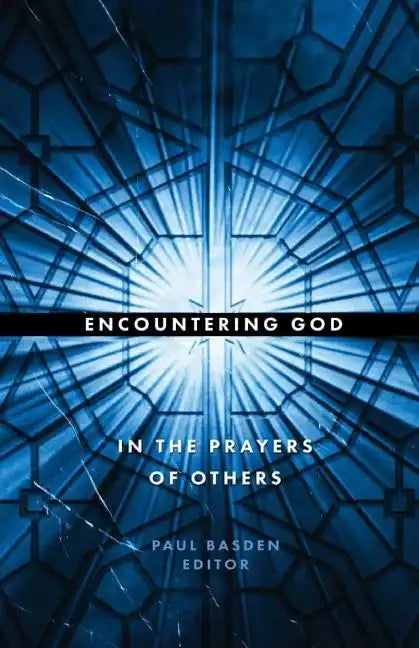 Encountering God in the Prayers of Others - Paperback