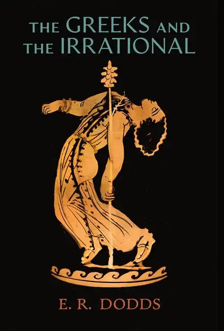The Greeks and the Irrational - Hardcover