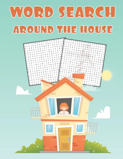 Word Search Around The House: Fun and Educational Word Search Puzzle Books Activity Pad, Search & Find, Word Puzzles for Kids and Adults - Paperback
