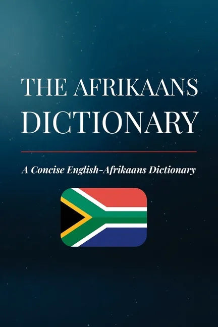 The Afrikaans Dictionary: A Concise English-Afrikaans Dictionary - Paperback