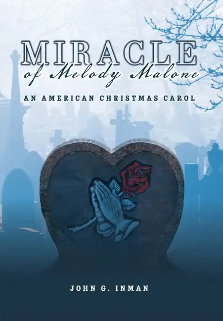 Miracle of Melody Malone: An American Christmas Carol - Hardcover