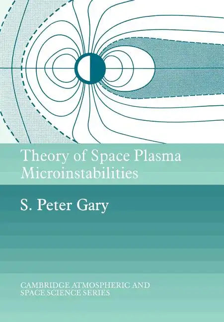 Theory of Space Plasma Microinstabilities - Paperback