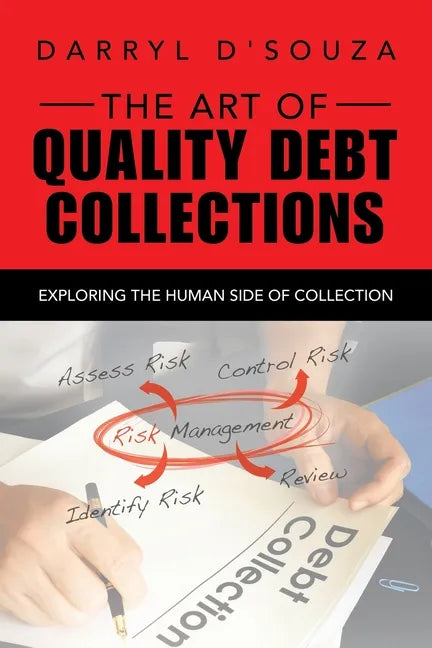 The Art of Quality Debt Collections: Exploring the Human Side of Collection - Paperback