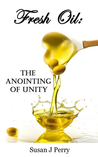 Fresh Oil: The Anointing Of Unity - Paperback