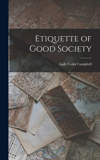 Etiquette of Good Society - Hardcover
