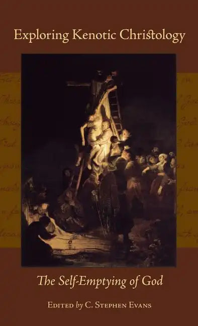 Exploring Kenotic Christology: The Self-Emptying of God - Hardcover