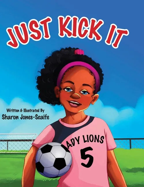 Just Kick It - Hardcover