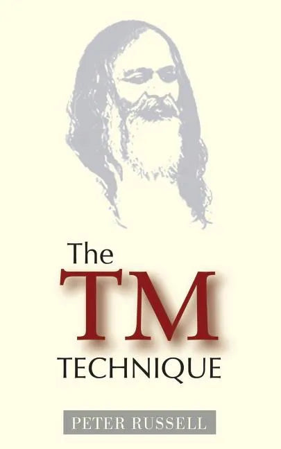 The TM Technique: An Introduction to Transcendental Meditation and the Teachings of Maharishi Mahesh Yogi - Paperback