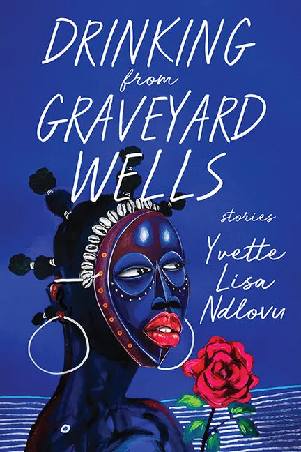 Drinking from Graveyard Wells: Stories - Hardcover