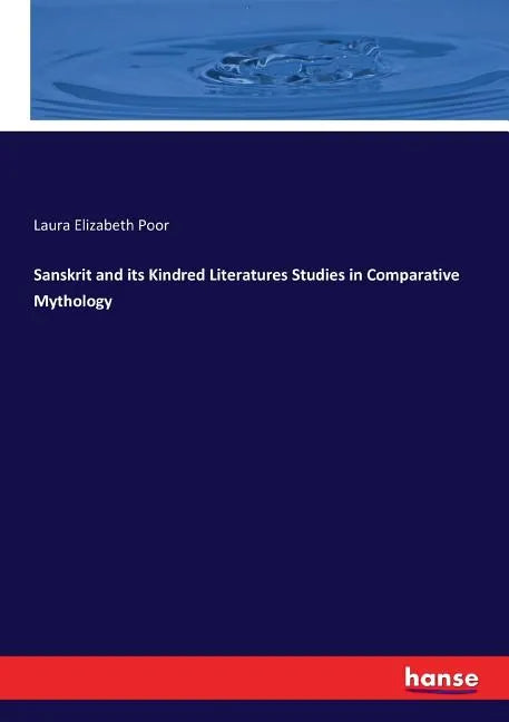 Sanskrit and its Kindred Literatures Studies in Comparative Mythology - Paperback