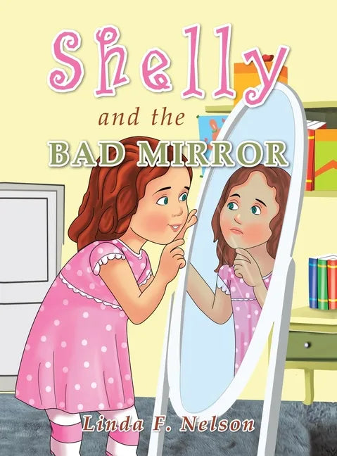 Shelly and the Bad Mirror - Hardcover