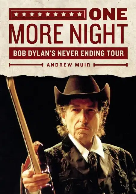 One More Night: Bob Dylan's Never Ending Tour - Paperback