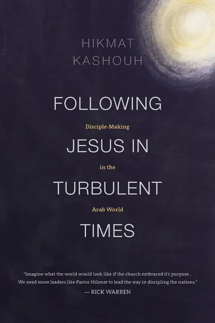 Following Jesus in Turbulent Times: Disciple-Making in the Arab World - Paperback