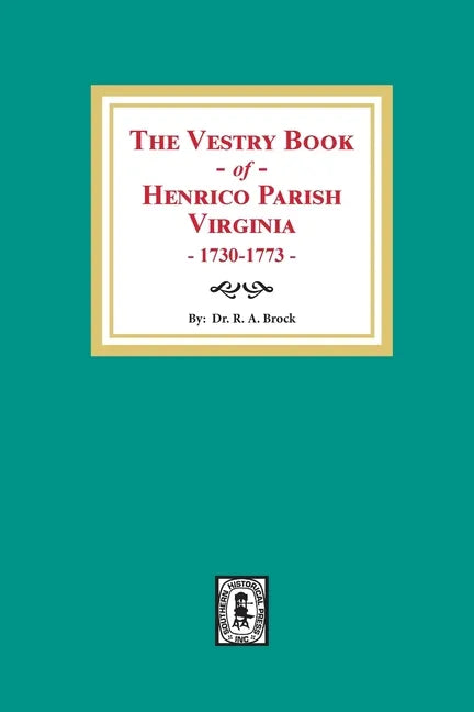 The Vestry Book of Henrico Parish, Virginia, 1730-1773 - Paperback