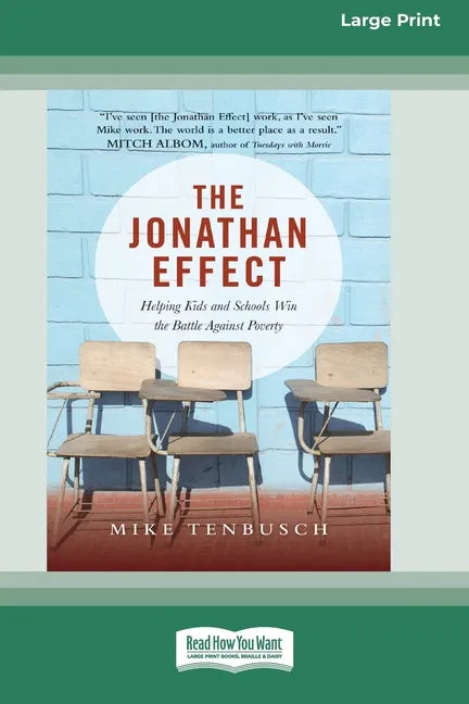The Jonathan Effect: Helping Kids and Schools Win the Battle Against Poverty [Standard Large Print 16 Pt Edition] - Paperback