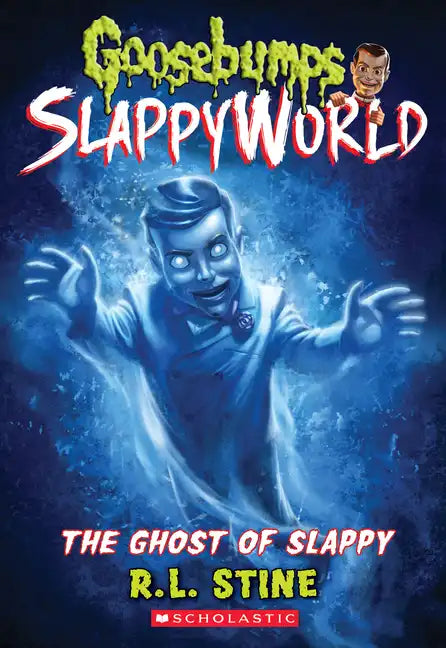 The Ghost of Slappy (Goosebumps Slappyworld #6): Volume 6 - Paperback