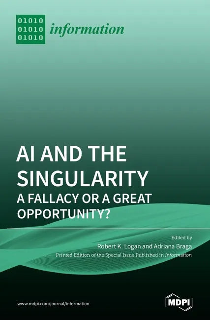 AI and the Singularity: A Fallacy or a Great Opportunity? - Hardcover