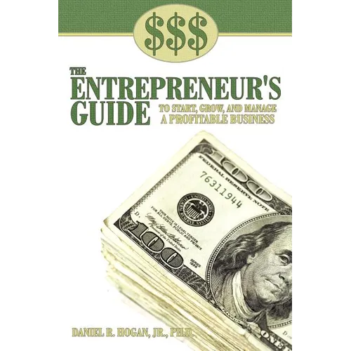 $$$ the Entrepreneur's Guide to Start, Grow, and Manage a Profitable Business - Paperback