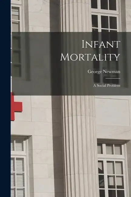Infant Mortality: A Social Problem - Paperback