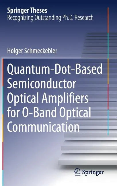 Quantum-Dot-Based Semiconductor Optical Amplifiers for O-Band Optical Communication - Hardcover