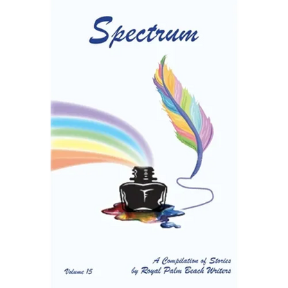 Spectrum: A Compilation of Stories by Royal Palm Beach Writers - Paperback